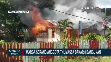 Massa Serang Anggota TNI dan Bakar 8 Bangunan di Kampung Kwansu, ini Penyebabnya