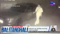 Tangkang pagnanakaw sa isang kotse, naudlot dahil sa car alarm | BT