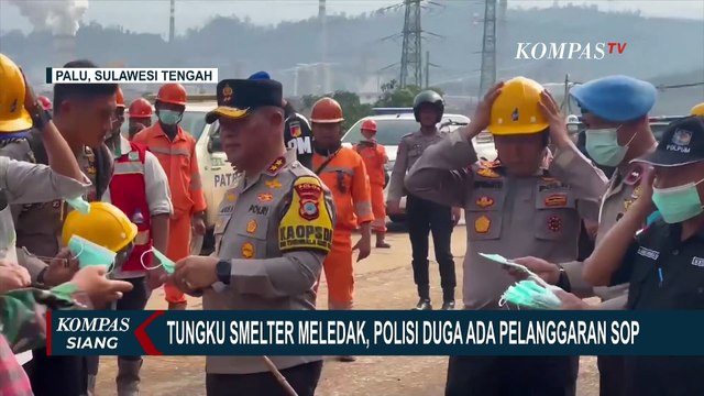 Polisi Duga Pelanggaran SOP Sebabkan Tungku Smelter di Morowali Meledak