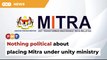 Moving Mitra to unity ministry not a political ploy, says deputy minister