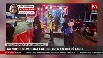 Menor colombiana cae del tren en Querétaro y sufre amputación de piernas