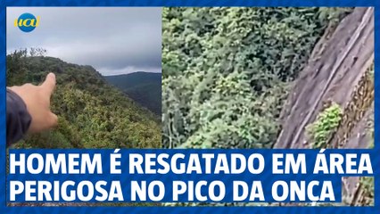 Homem é resgatado em área perigosa no Pico da Onça