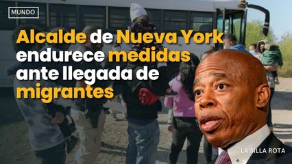 Alcalde de Nueva York endurece medidas ante llegada de migrantes