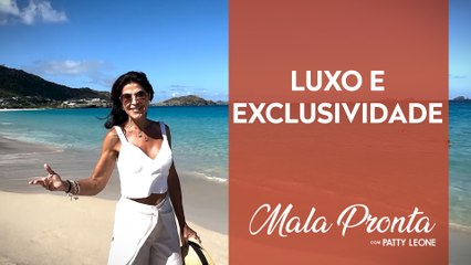 Conheça com Patty Leone a ilha de Saint-Barthélemy, refúgio do ‘jet set’ internacional | MALA PRONTA