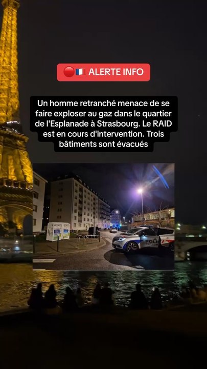 Un homme retranché menace de se faire exploser au gaz dans le quartier de l'Esplanade à Strasbourg. Le RAID est en cours d'intervention. Trois bâtiments sont évacués
