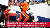 Russell Wilson Breaks Silence on Being Benched By Broncos