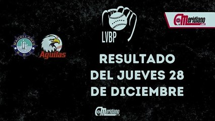 LVBP: Resultado del jueves, 28 de diciembre.