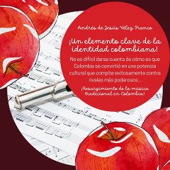 -ANDRÉS DE JESÚS VÉLEZ FRANCO- MÚSICA TRADICIONAL EN COLOMBIA EN LA ACTUALIDAD (PARTE 2) (@AndresdeJesus90)