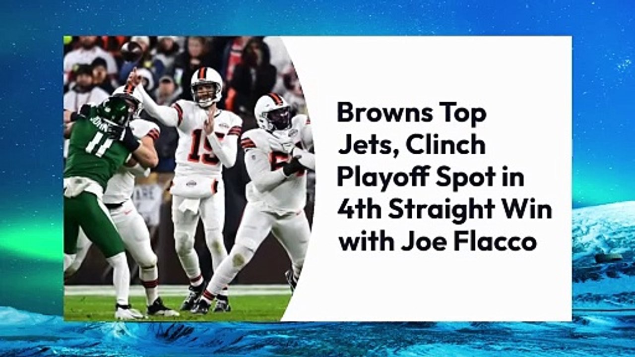 Thursday Night Football Browns top Jets, clinch playoff spot in 4th straight win with Joe Flacco
