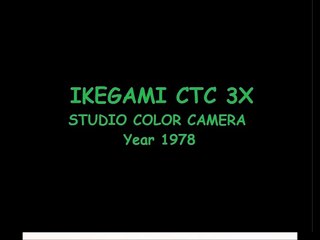 IKEGAMI CTC 3X  o  ITC 300 Color camera
