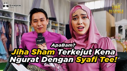Jiha Sham Terkejut Kena Ngurat Dengan Syafi Tee! | ApaBam?