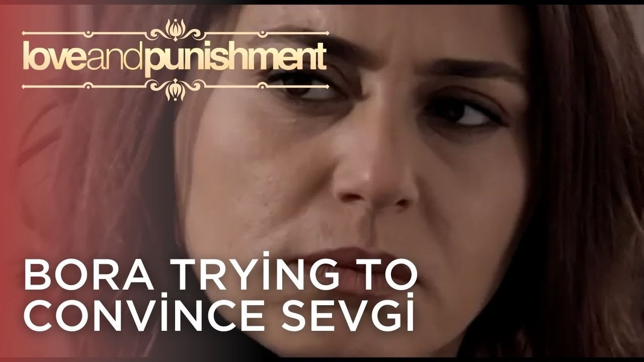 Bora is Trying to Convince Sevgi | Love and Punishment - Episode 19