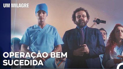 Tu Es Sempre O Melhor  - Um Milagre Episódio 32