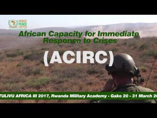 ACIRC Command Post Exercise Utulivu Africa III 2017, Rwanda Military Academy - Gako 20 - 31 March