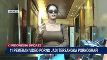 Polisi Tetapkan 11 Pemeran Video Porno Jaksel Jadi Tersangka, Termasuk Siskaeee dan Melly