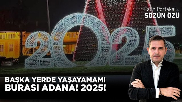BAŞKA YERDE YAŞAYAMAM! BURASI ADANA! 2025!