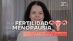 De la fertilidad a la menopausia: el proceso natural de las hormonas reproductivas en la mujer