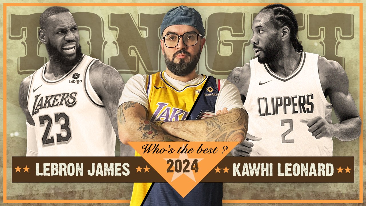 LEBRON JAMES VS KAWHI LEONARD : QUI EST LE MEILLEUR EN 2024 ?