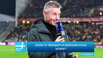Droits TV ‍: BeinSport et DAZN prêts à tout acheter ‍?