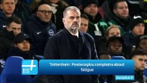 Tottenham : Postecoglou complains about fatigue