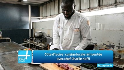 Côte d'Ivoire : cuisine locale réinventée avec chef Charlie Koffi
