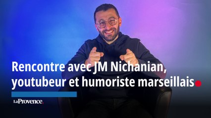 Rencontre avec JM Nichanian, youtubeur et humoriste marseillais.
