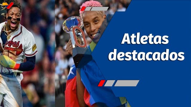 Deportes VTV | Yulimar Rojas y Ronald Acuña Jr. nombrados como mejores atletas del año 2023