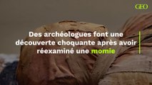 Des archéologues font une découverte choquante après avoir réexaminé une momie