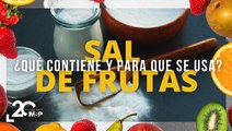 ¿Qué contiene la sal de frutas y para qué se usa? - #ExclusivoMSP