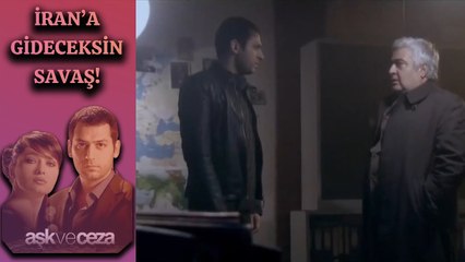 İran'a Gideceksin Savaş! | Aşk ve Ceza 37. Bölüm