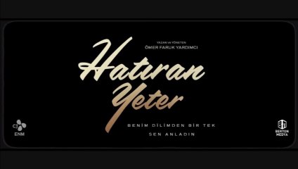 Hatıran Yeter | Teaser