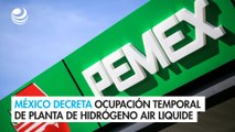 México decreta ocupación temporal de planta de hidrógeno de la francesa Air Liquide