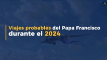 Viajes probables del Papa Francisco durante el 2024