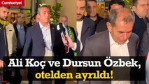 Ali Koç ve Dursun Özbek, toplantı yapılan otelden ayrıldı