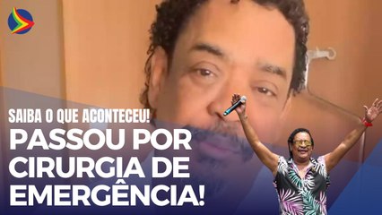 COMPADRE WASHINGTON é INTERNADO e passa por CIRURGIA
