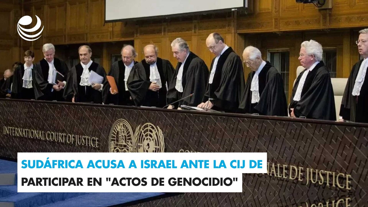 Sudáfrica acusa a Israel ante la CIJ de participar en "actos de genocidio"