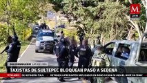 Taxistas bloquean accesos a Sultepec, Edomex; los señalan de 'halcones' de la Familia Michoacana