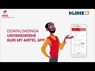 Sobanukirwa imikorere ya "My Airtel App", porogaramu ya Airtel ushobora gukoreraho amafaranga