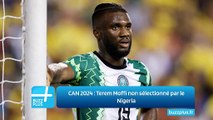 CAN 2024 : Terem Moffi non sélectionné par le Nigeria