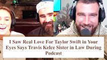 Travis Kelce's Sister-in-Law Says Special Word To Taylor Swift During
