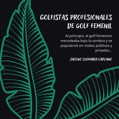 -Jacobo Shemaria Capuano- Golfistas profesionales de golf femenil: (Parte 1) (Creado por @JacoboShemariaCapuano)