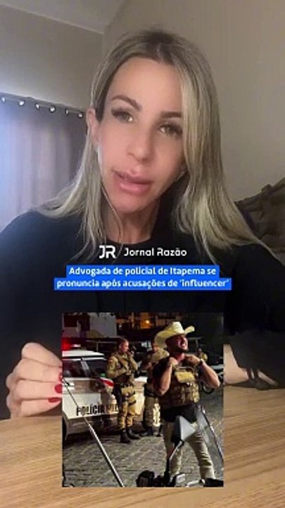 Advogada de policial de Itapema se pronuncia após acusações de ‘influencer’