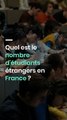 Quel est le nombre d'étudiants étrangers en France ?