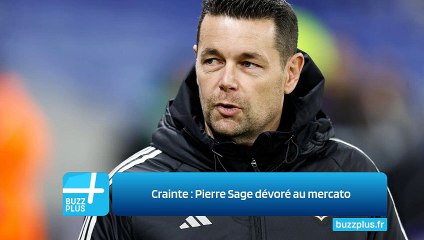 Crainte : Pierre Sage dévoré au mercato