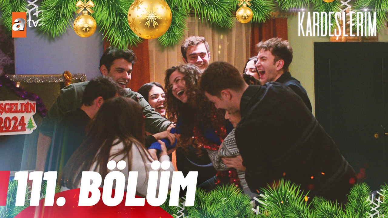 Kardeşlerim 111. Bölüm