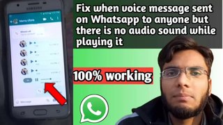 Fix when voice message sent on Whatsapp to anyone but there is no audio sound while playing it