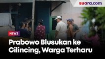 Prabowo Blusukan ke Cilincing, Warga Kaget dan Terharu