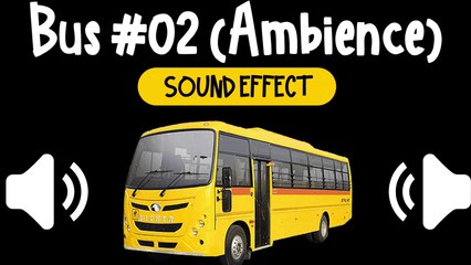 Bus #02 (Ambience) Sound Effect