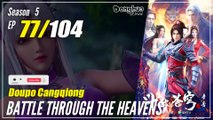 【Doupo Cangqiong】 S5 EP 77 - Battle Through The Heavens BTTH | Donghua - 1080P