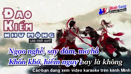 Đao Kiếm Như Mộng – Karaoke - Lee Phú Quý